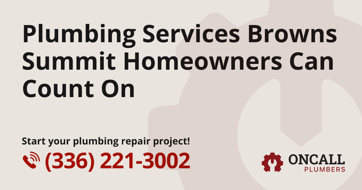 24/7 Plumbing Repair in Browns Summit, NC | On Call Plumbers